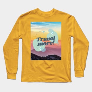 Travel More T-Shirt Long Sleeve T-Shirt